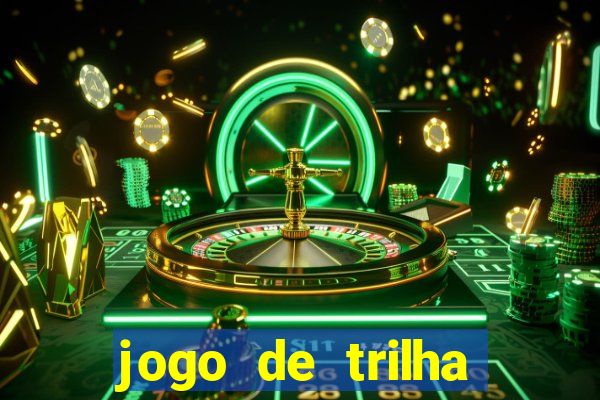 jogo de trilha para imprimir